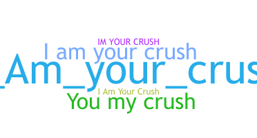 নিকনেম - Iamyourcrush