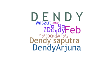 নিকনেম - Dendy