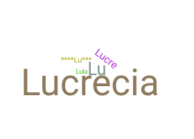 নিকনেম - Lucrecia