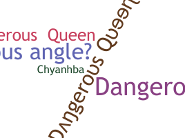 নিকনেম - dangerousqueen