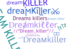 নিকনেম - dreamkiller