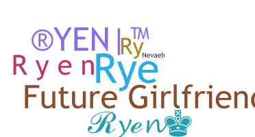 নিকনেম - Ryen