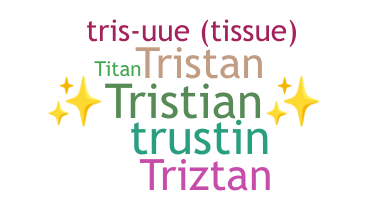 নিকনেম - Tristian