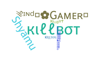 নিকনেম - Killbot