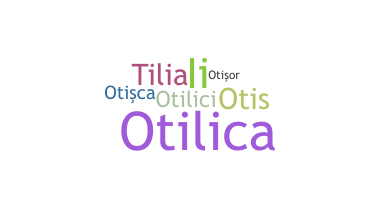 নিকনেম - Otilia