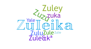 নিকনেম - Zuleika