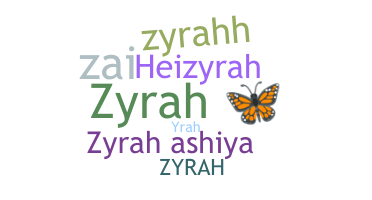 নিকনেম - Zyrah
