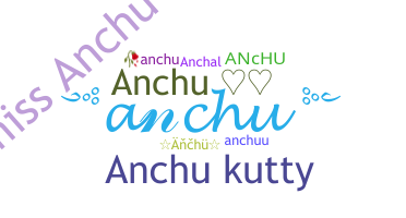 নিকনেম - Anchu