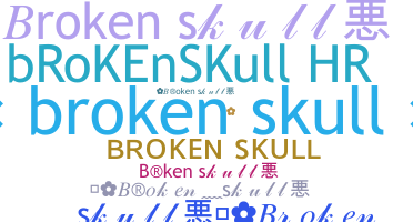 নিকনেম - Brokenskull