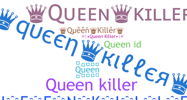 নিকনেম - QueenKiller