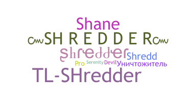 নিকনেম - Shredder