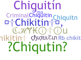 নিকনেম - chiquitin