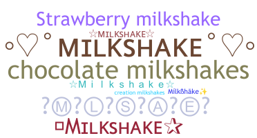 নিকনেম - Milkshake