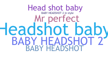 নিকনেম - HeadshotBaby