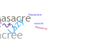 নিকনেম - Massacre