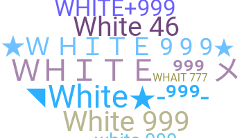নিকনেম - WHITE999