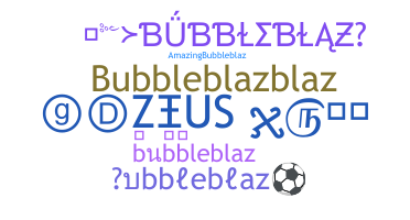 নিকনেম - bubbleblaz