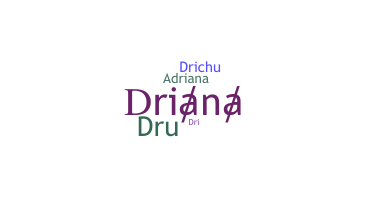 নিকনেম - Driana