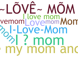 নিকনেম - ilovemom