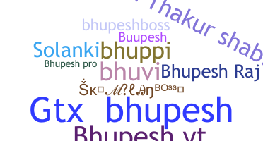 নিকনেম - Bhupesh