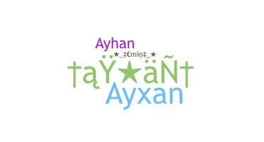 নিকনেম - Ayxan