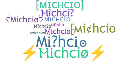 নিকনেম - Michcio