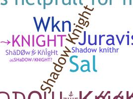 নিকনেম - ShadowKnight