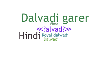 নিকনেম - Dalvadi