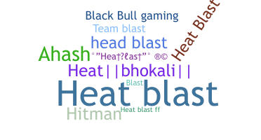 নিকনেম - HeatBlast