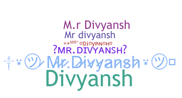 নিকনেম - Mrdivyansh