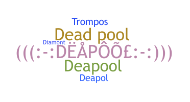 নিকনেম - DeaPool