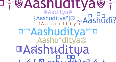 নিকনেম - Aashuditya