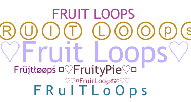নিকনেম - FruitLoops