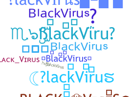 নিকনেম - BlackVirus