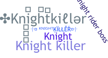 নিকনেম - Knightkiller