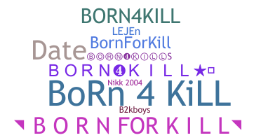 নিকনেম - Born4kill