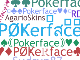 নিকনেম - Pokerface