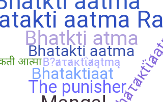 নিকনেম - Bhataktiaatma