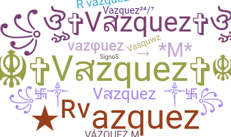 নিকনেম - Vazquez