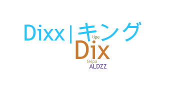 নিকনেম - Dixx