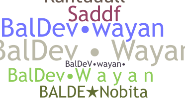 নিকনেম - BalDevWayan