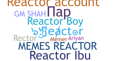নিকনেম - Reactor