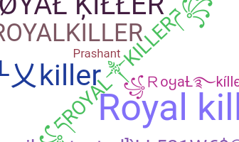 নিকনেম - RoyalKiller