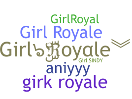 নিকনেম - GirlRoyale
