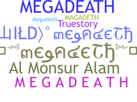 নিকনেম - megadeth