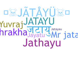 নিকনেম - Jatayu