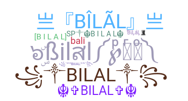 নিকনেম - Bilal