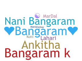 নিকনেম - Bangaram