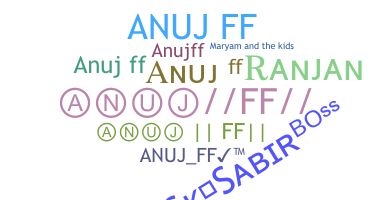 নিকনেম - ANUJFF