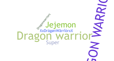 নিকনেম - Dragonwarrior